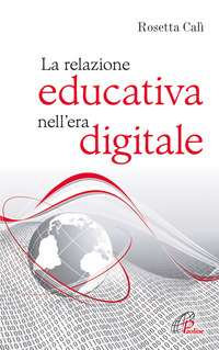 RELAZIONE EDUCATIVA NELL\'ERA DIGITALE