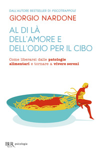 AL DI LA\' DELL\'AMORE E DELL\'ODIO PER IL CIBO