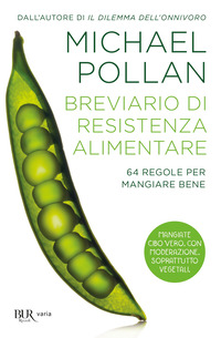 BREVIARIO DI RESISTENZA ALIMENTARE - 64 REGOLE PER MANGIARE BENE