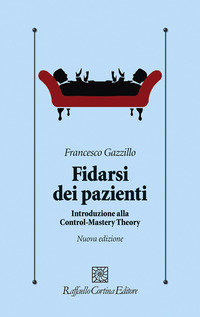 FIDARSI DEI PAZIENTI - INTRODUZIONE ALLA CONTROL-MASTERY THEORY