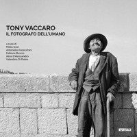TONY VACCARO - IL FOTOGRAFO DELL\'UMANO