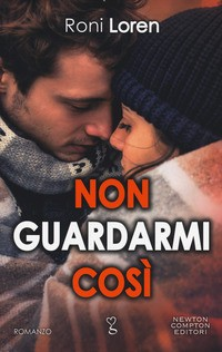 NON GUARDARMI COSI\' di LOREN RONI