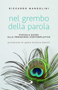 NEL GREMBO DELLA PAROLA - PICCOLA GUIDA ALLA PREGHIERA CONTEMPLATIVA