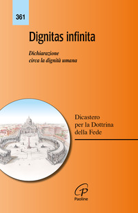 DIGNITAS INFINITA - DICHIARAZIONE CIRCA LA DIGNITA\' UMANA