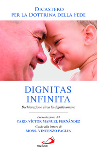 DIGNITAS INFINITA - DICHIARAZIONE CIRCA LA DIGNITA\' UMANA