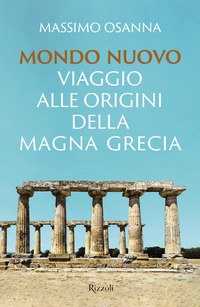 MONDO NUOVO - VIAGGIO ALLE ORIGINI DELLA MAGNA GRECIA