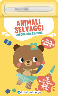 ANIMALI SELVAGGI - COLORA CON L\'ACQUA ! CON PENNARELLO AD ACQUA