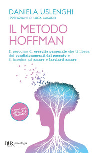 METODO HOFFMAN - IL PERCORSO DI CRESCITA PERSONALE CHE TI LIBERA DAI CONDIZIONAMENTI DEL