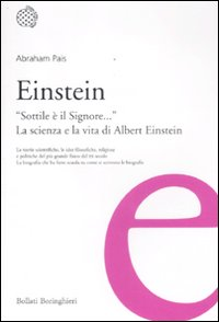 EINSTEIN - SOTTILE E\' IL SIGNORE LA SCIENZA E LAVITA DI ALBERT EINSTEIN