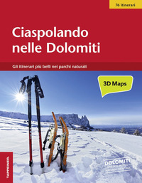 CIASPOLANDO NELLE DOLOMITI - GLI ITINERARI PIU\' BELLI NEI PARCHI NATURALI - 3D MAPS