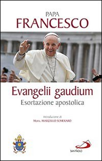 EVANGELII GAUDIUM - ESORTAZIONE APOSTOLICA