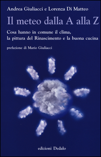 METEO DALLA A ALLA Z - COSA HANNO IN COMUNE IL CLIMA LA PITTURA DEL RINASCIMENTO E LA BUONA CUCINA