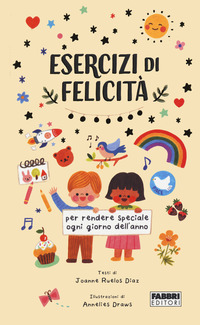 ESERCIZI DI FELICITA\' PER OGNI GIORNO DELL\'ANNO