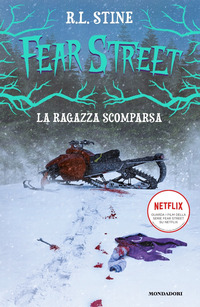 FEAR STREET - RAGAZZA SCOMPARSA