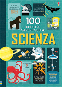 100 COSE DA SAPERE SULLA SCIENZA