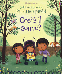 COS\'E\' IL SONNO ? SOLLEVO E SCOPRO