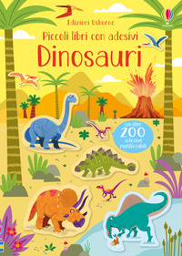 DINOSAURI - PICCOLI LIBRI CON ADESIVI