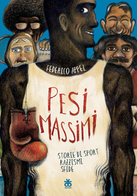 PESI MASSIMI - STORIE DI SPORT RAZZISMI SFIDE