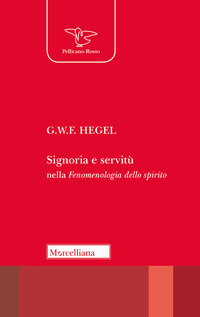 SIGNORIA E SERVITU\' NELLA FENOMENOLOGIA DELLO SPIRITO