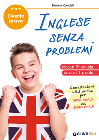 DIVENTO BRAVO INGLESE SENZA PROBLEMI PER 3° MED.