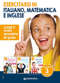 ESERCITARSI IN ITALIANO MATEMATICA E INGLESE CLASSE 3° SCUOLA SECONDARIA DI I GRADO