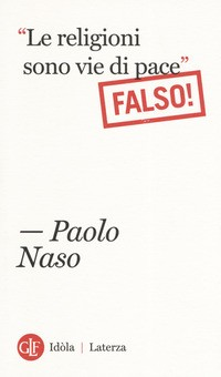 RELIGIONI SONO VIE DI PACE - FALSO ! di NASO PAOLO