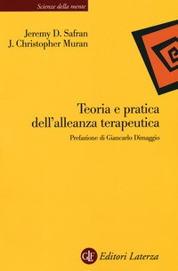 TEORIA E PRATICA DELL\'ALLEANZA TERAPEUTICA di SAFRAN J. D. - MURAN J. C.