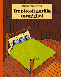 TRE PICCOLI GORILLA CORAGGIOSI