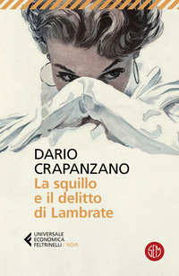 SQUILLO E IL DELITTO DI LAMBRATE - MILANO 1951 LA PRIMA INDAGINE DI MARGHERITA GRANDE