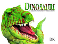 DINOSAURI - LE CREATURE PIU\' TERRIFICANTI DELLA TERRA