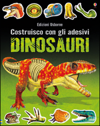 DINOSAURI - COSTRUISCO CON GLI ADESIVI