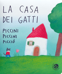 CASA DEI GATTI PICCINI PICCINI PICCIO\'