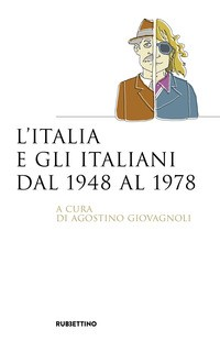 ITALIA E GLI ITALIANI DAL 1948 AL 1978 di GIOVAGNOLI AGOSTINO (A CURA)