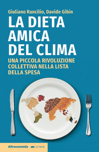 DIETA AMICA DEL CLIMA - UNA PICCOLA RIVOLUZIONE COLLETTIVA NELLA LISTA DELLA SPESA