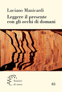 LEGGERE IL PRESENTE CON GLI OCCHI DI DOMANI