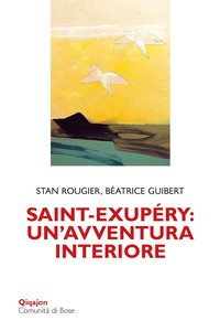 SAINT EXUPERY UN\'AVVENTURA INTERIORE