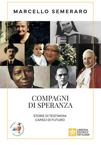 COMPAGNI DI SPERANZA - STORIE DI TESTIMONI CAPACI DI FUTURO