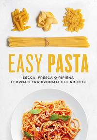 EASY PASTA - SECCA FRESCA O RIPIENA