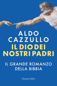 DIO DEI NOSTRI PADRI - IL GRANDE ROMANZO DELLA BIBBIA