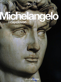 MICHELANGELO I CAPOLAVORI