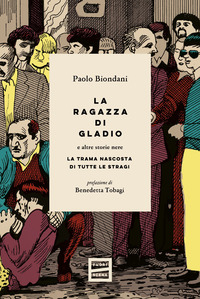 RAGAZZA DI GLADIO E ALTRE STORIE NERE - LA TRAMA NASCOSTA DI TUTTE LE STRAGI