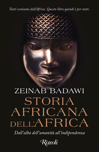 STORIA AFRICANA DELL\'AFRICA - DALL\'ALBA DELL\'UMANITA\' ALL\'INDIPENDENZA