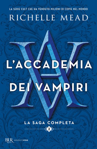 ACCADEMIA DEI VAMPIRI - LA SAGA COMPLETA 2