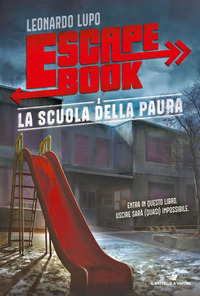 ESCAPE BOOK - LA SCUOLA DELLA PAURA