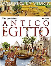 ANTICO EGITTO - VITA QUOTIDIANA SCOPRIRE LA STORIA