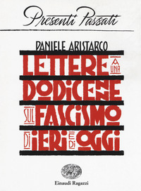 LETTERE A UNA DODICENNE SUL FASCISMO DI IERI E DI OGGI