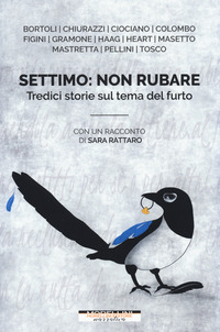 SETTIMO: NON RUBARE - TREDICI STORIE SUL TEMA DEL FURTO