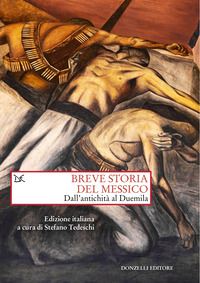 BREVE STORIA DEL MESSICO - DALL\'ANTICHITA\' AL DUEMILA