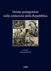 DONNE PROTAGONISTE NELLE ISTITUZIONI DELLA REPUBBLICA