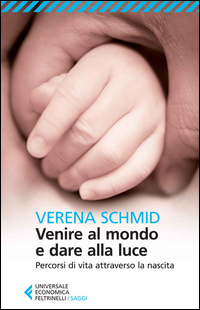 VENIRE AL MONDO E DARE ALLA LUCE - PERCORSI DI VITA ATTRAVERSO LA NASCITA